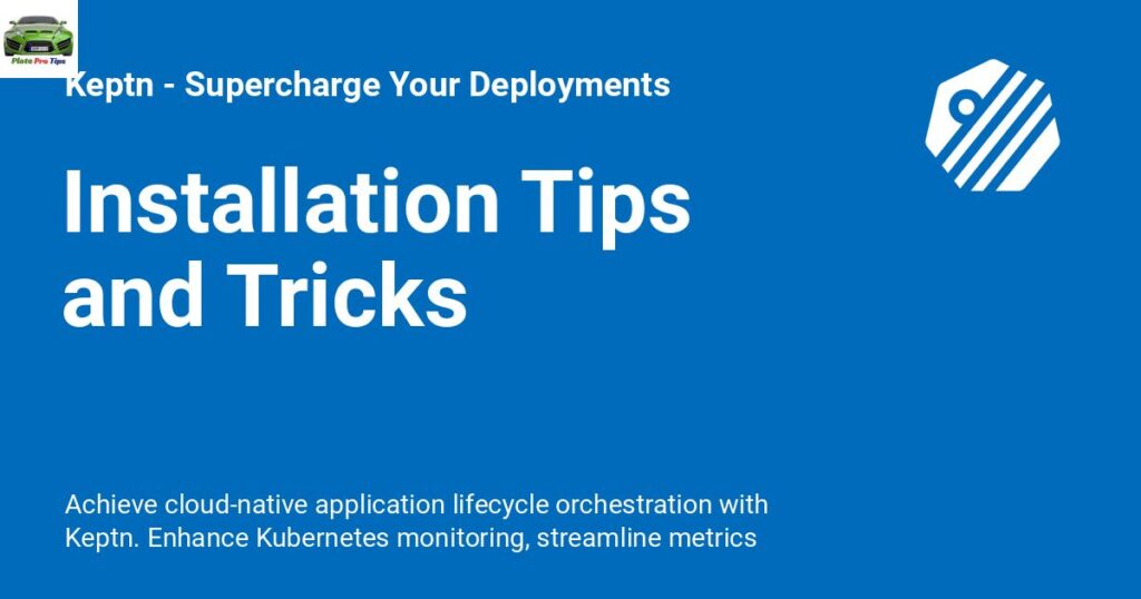 Installation Tips and Tricks