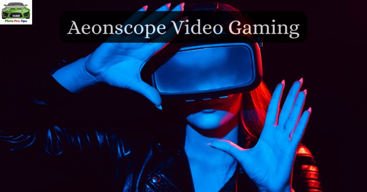 Aeonscope Video Gaming: An Extensive Information Investigation