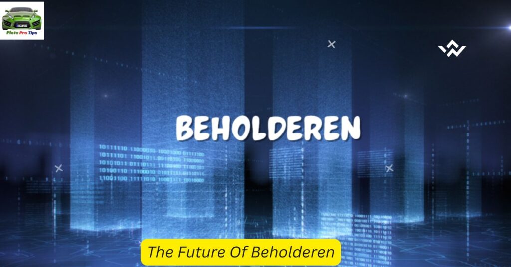 The Future Of Beholderen