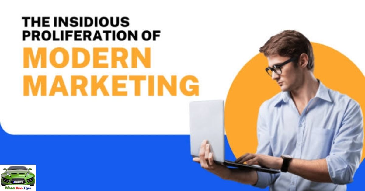 the insidious proliferation of modern marketing